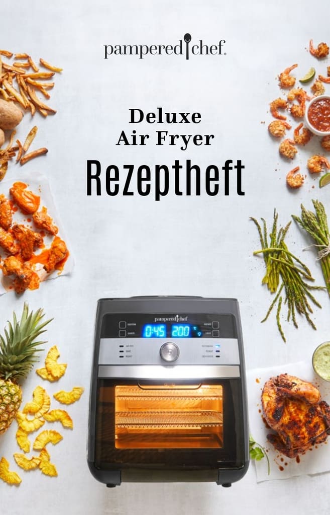 Deluxe Air Fryer von Pampered Chef® Myfoodstory kochen & backen mit